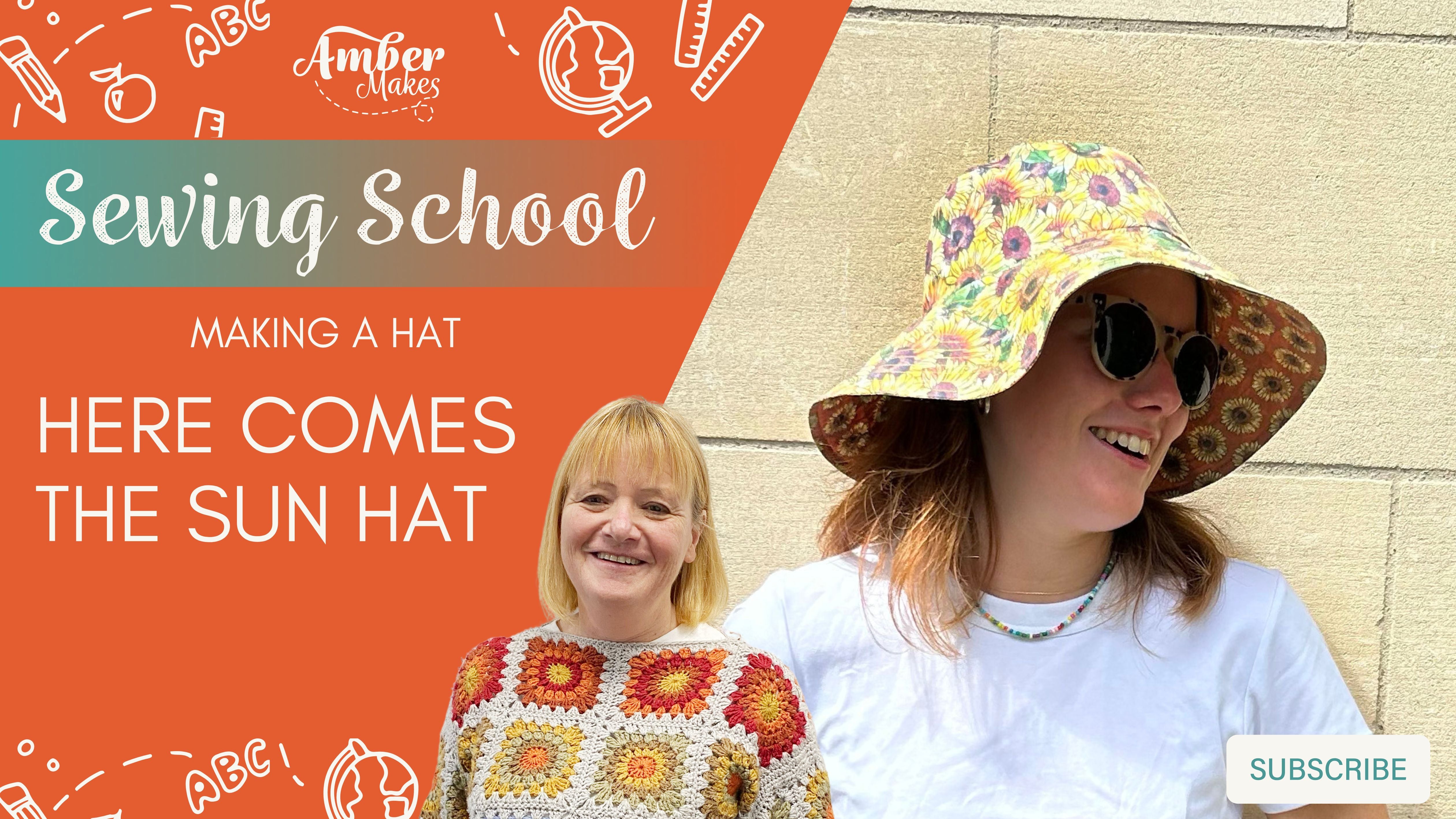 Sewing School - How to Make a Hat - Here Comes the Sun Hat! – Amber Makes