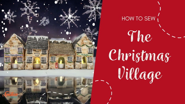 Amber Makes Sewing Tutorial - How to Sew the Christmas Village and Christmas Church