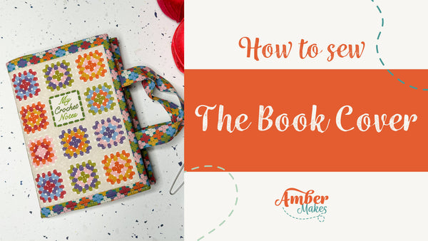 Amber Makes Sewing Tutorial - How to Sew The Book Cover