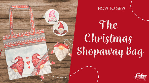 Amber Makes Sewing Tutorial - How to Sew The Christmas Shopaway Bag
