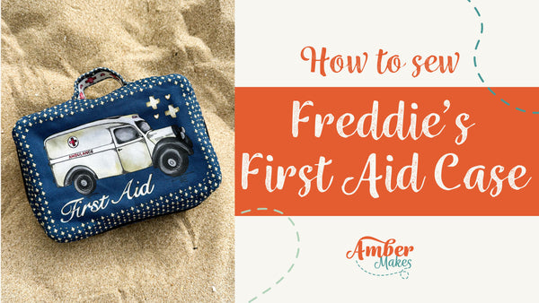 Amber Makes Sewing Tutorial - How to Sew Freddie's First Aid Case