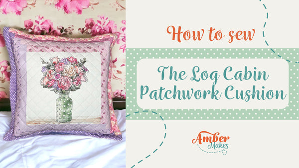 The Flower Shop Block of the Month July- Making Log Cabin Patchwork Cushion