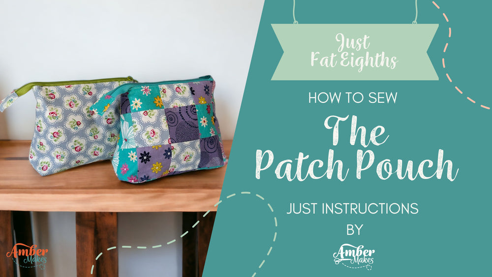 Amber Makes Sewing Tutorial - How To Sew The Patch Pouch
