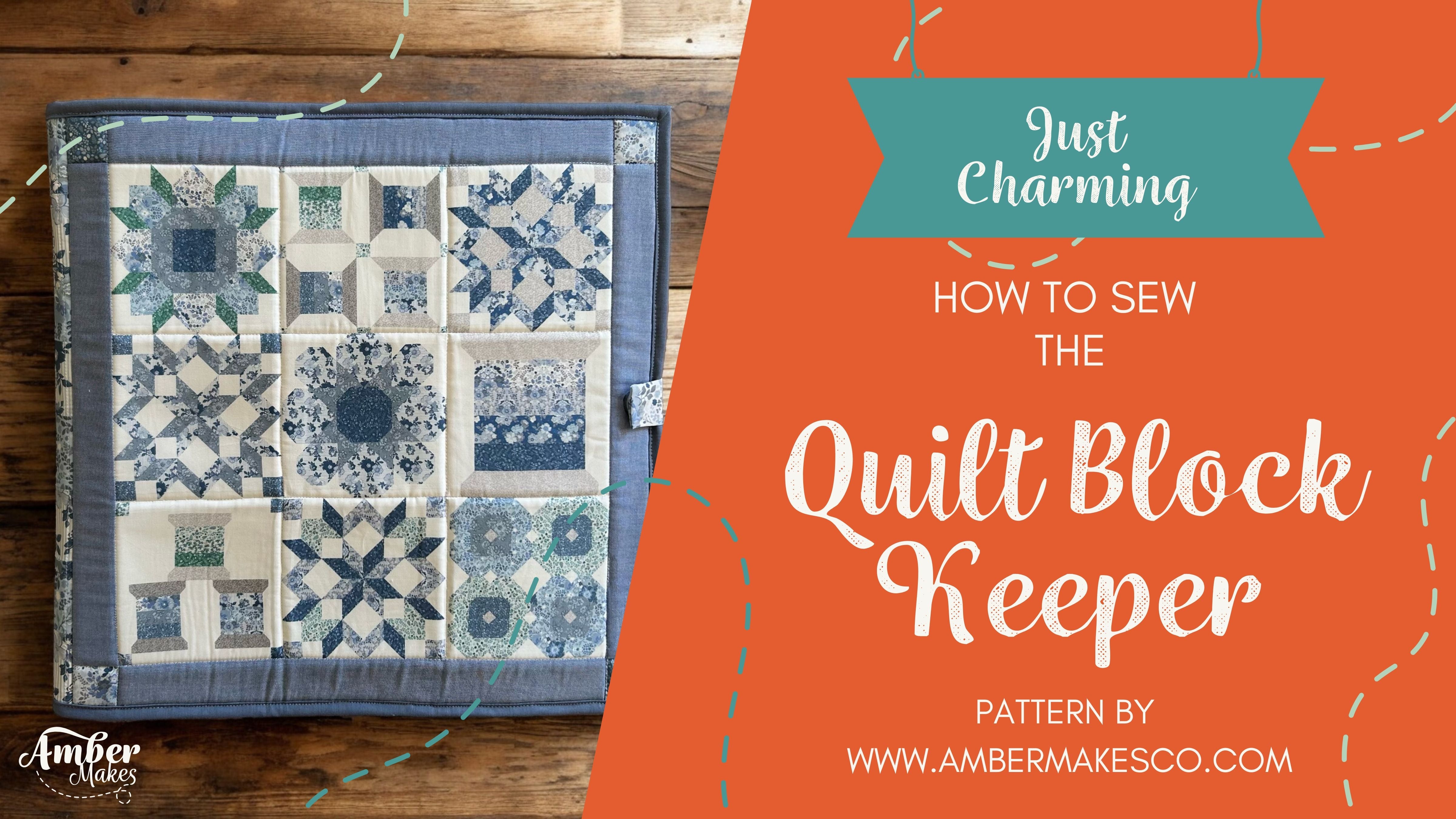 Amber Makes Sewing Tutorial - How to Sew The Quilt Block Keeper