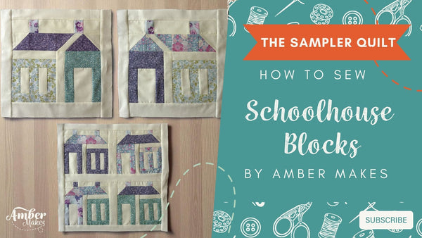 Amber Makes Sampler Quilt Block of the Month - The Schoolhouse Blocks Tutorial