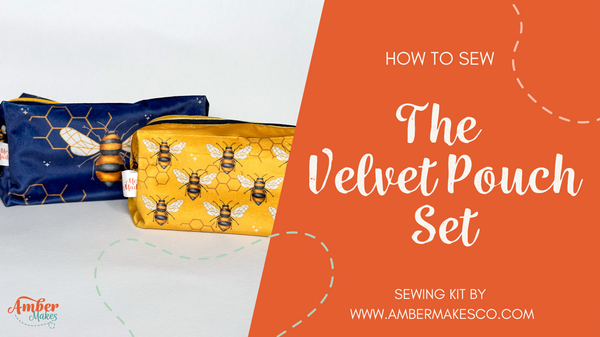 Amber Makes Sewing Tutorial - How to Sew The Velvet Pouch Set