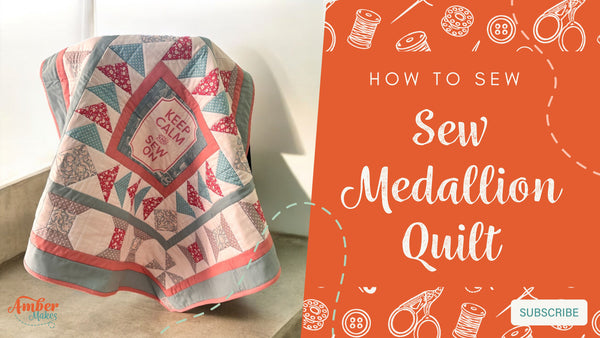 Amber Makes Sewing Tutorial - How To Sew The Sew Medallion Quilt