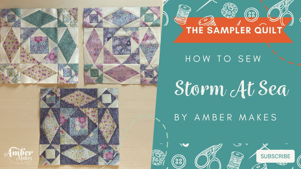 Amber Makes Sampler Quilt Block of the Month - The Storm At Sea Blocks Tutorial